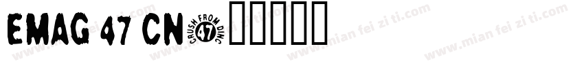 EMAG 47 CN字体转换
